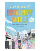 Brave New World: a Graphic Nov by Aldous Huxley