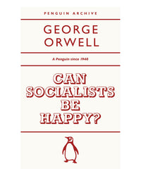 Can Socialists be Happy? by George Orwell