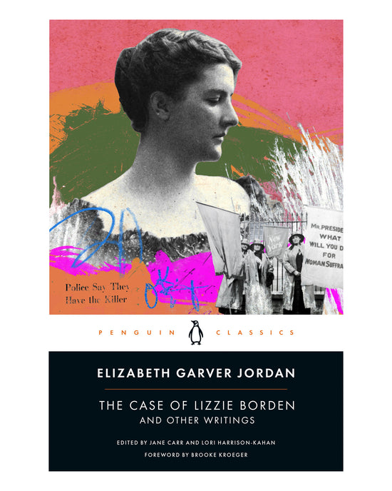 Case of Lizzie Borden and Other Writings: Elizabeth Garver Jordan