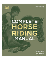 Complete Horse Riding Manual: DK by William Micklem