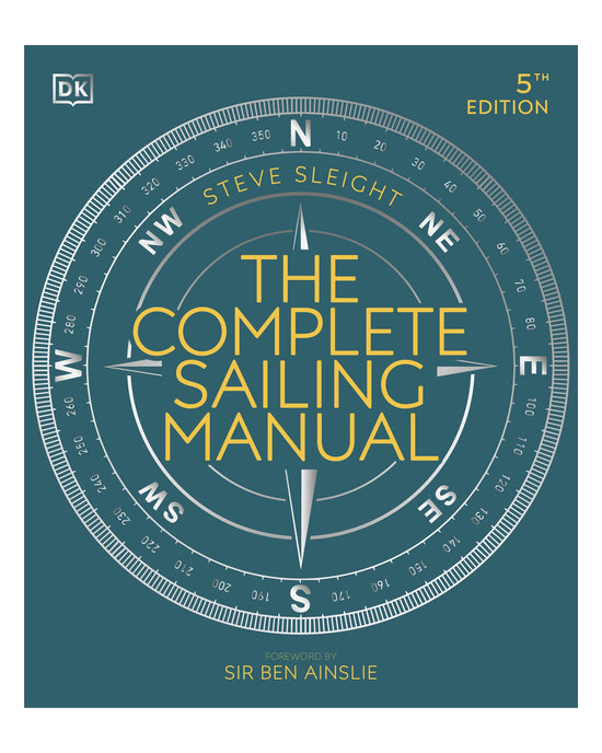 Complete Sailing Manual 5th Edition: Ben Ainslie DK