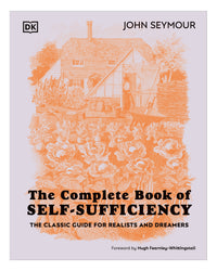Complete Self-Sufficiency: DK by John Seymour