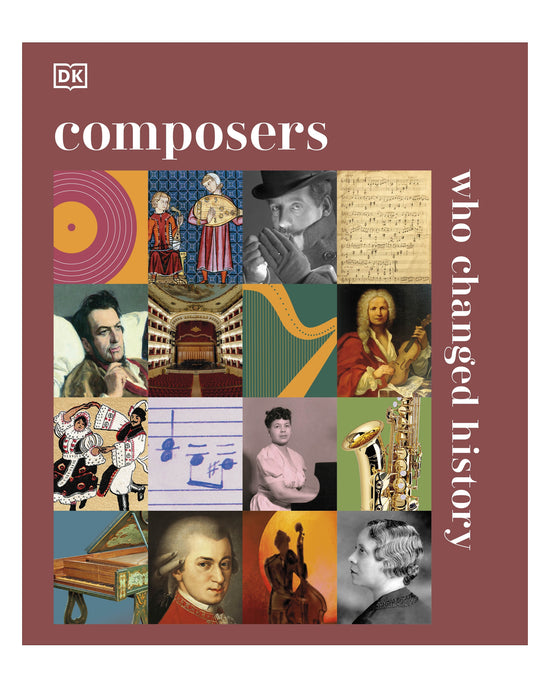 Composers Who Changed History DK