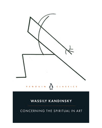 Concerning the Spiritual in Art by Wassily Kandinsky