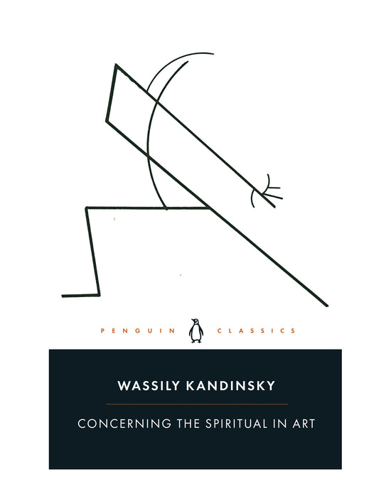 Concerning the Spiritual in Art: Wassily Kandinsky