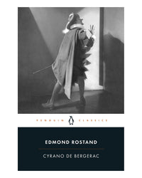 Cyrano De Bergerac by Edmond Rostand