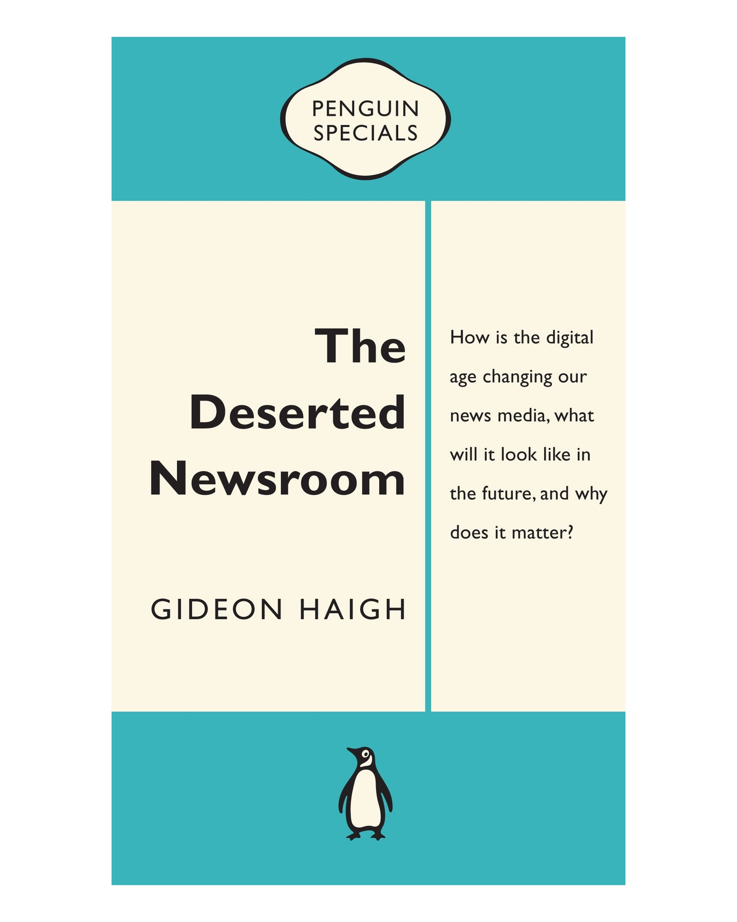 Deserted Newsroom: Penguin Special by Gideon Haigh
