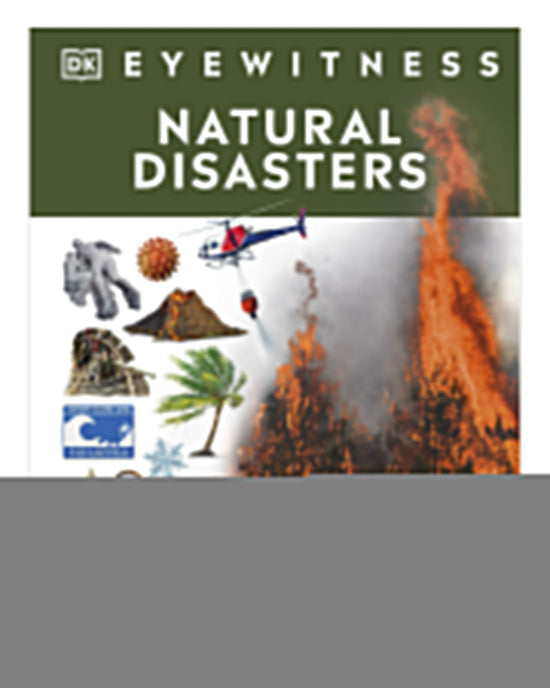 DK Eyewitness: Natural Disasters