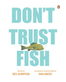 Don't Trust Fish by Neil Sharpson
