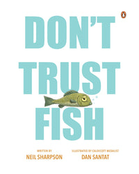Don't Trust Fish by Neil Sharpson