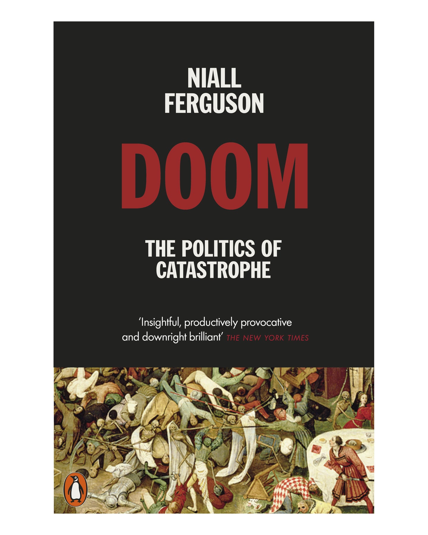 Doom: the Politics of Catastrophe by Niall Ferguson