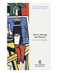 Down Among the Women by Fay Weldon