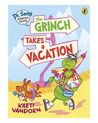 Dr. Seuss Graphic Novel: The Grinch Takes a Vacation by Kaeti Vandorn