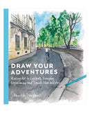 Draw Your Adventures by Samantha Dion Baker