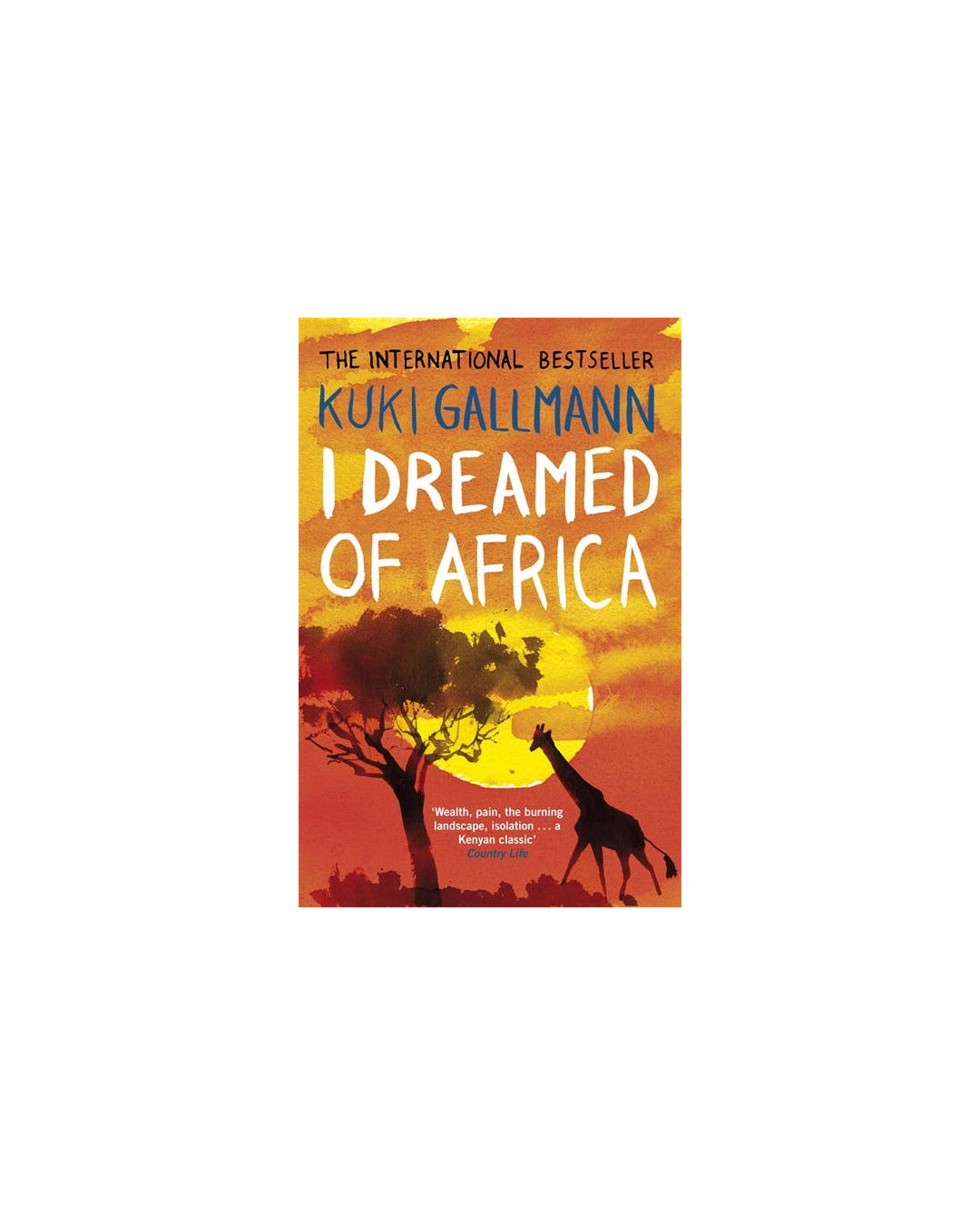 Dreamed of Africa by Kuki Gallmann