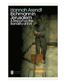 Eichmann in Jerusalem by Hannah Arendt