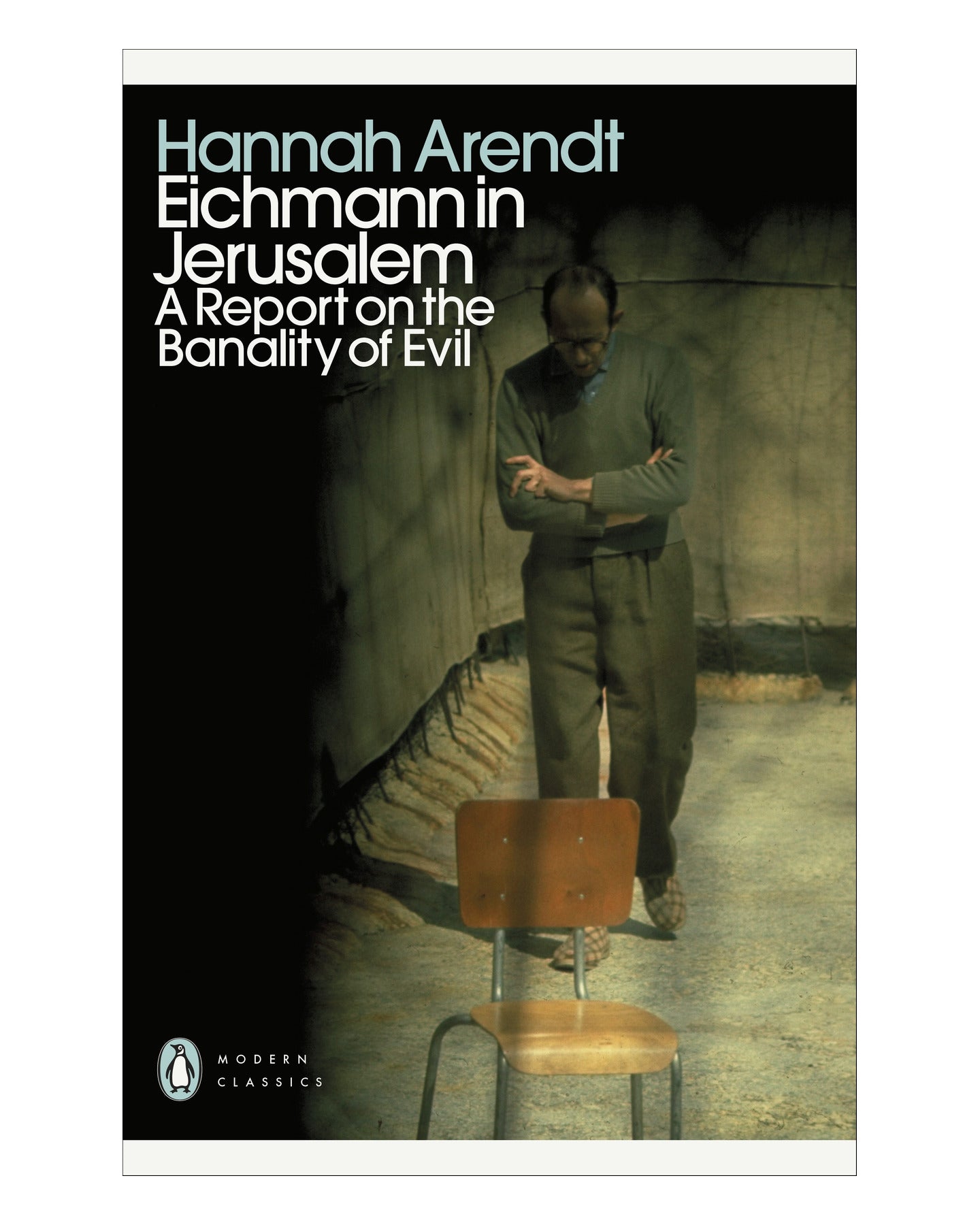 Eichmann in Jerusalem by Hannah Arendt