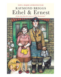 Ethel & Ernest by Raymond Briggs