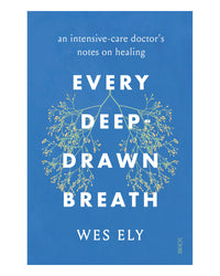 Every Deep-Drawn Breath by Wes Ely
