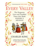 Every Valley by Charles King