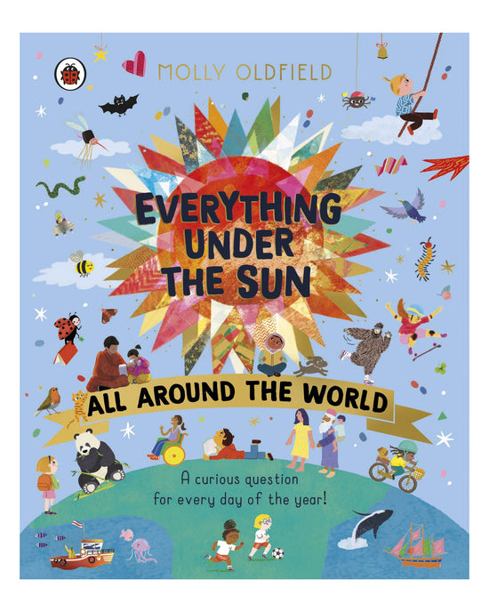 Everything Under the Sun: All Around the World