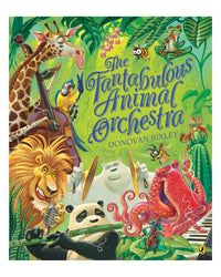 Fantabulous Animal Orchestra by Donovan Bixley