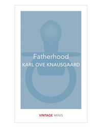 Fatherhood by Karl Ove Knausgaard