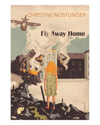 Fly Away Home by Christine Nostlinger