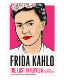Frida Kahlo: the Last Intervie
