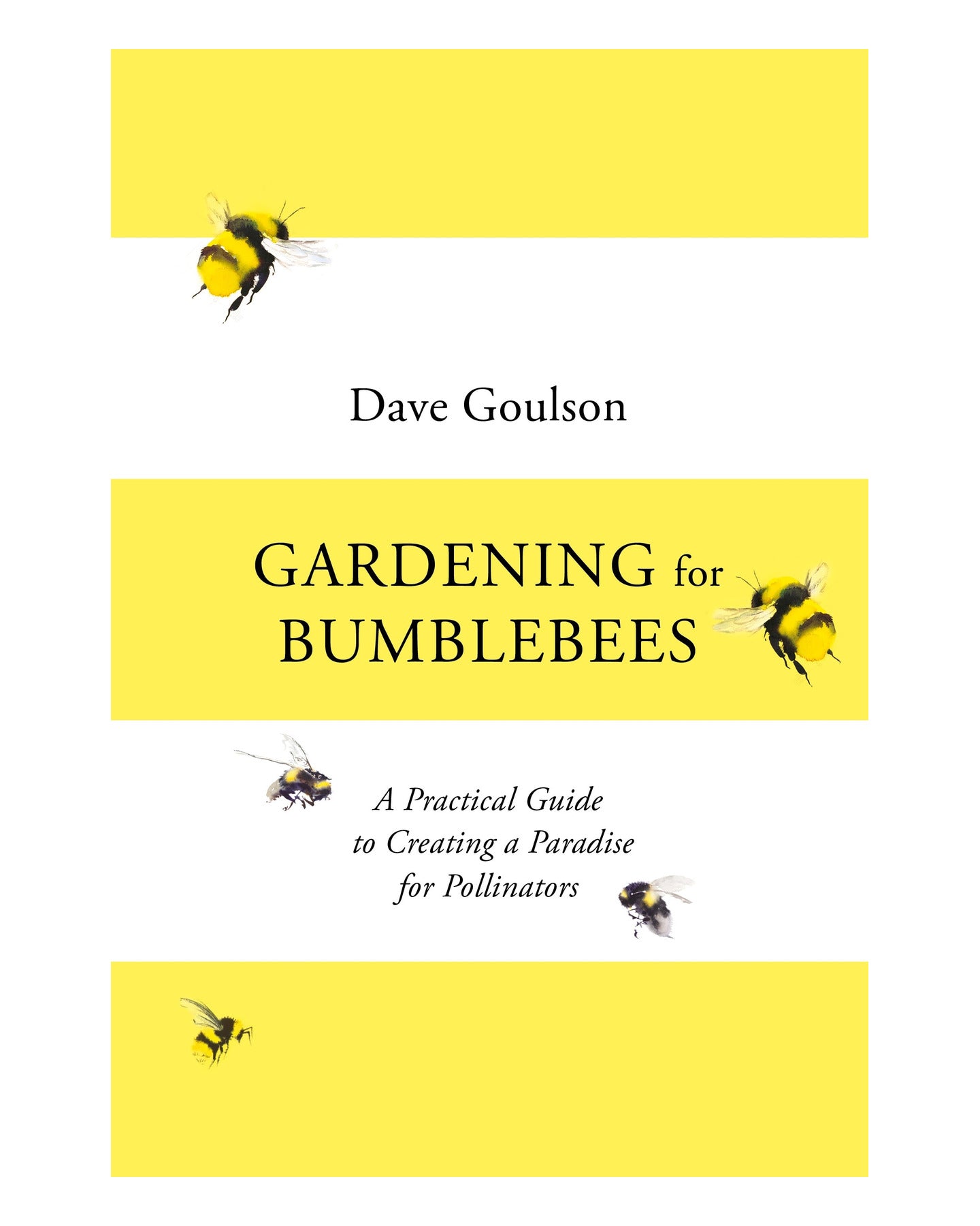 Gardening for Bumblebees by Dave Goulson