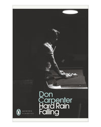 Hard Rain Falling by Don Carpenter