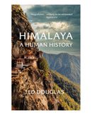 Himalaya - A Human History by Ed Douglas