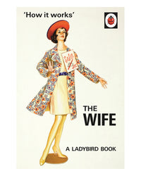 How It Works: The Wife by Joel Morris