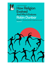How Religion Evolved by Robin Dunbar
