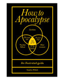 How to Apocalypse by Stephen Wildish