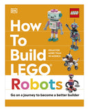 How to Build LEGO Robots by DK
