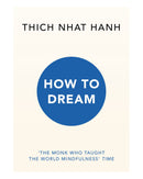 How to Dream by Thich Nhat Hanh