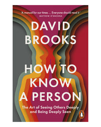 How To Know a Person by David Brooks