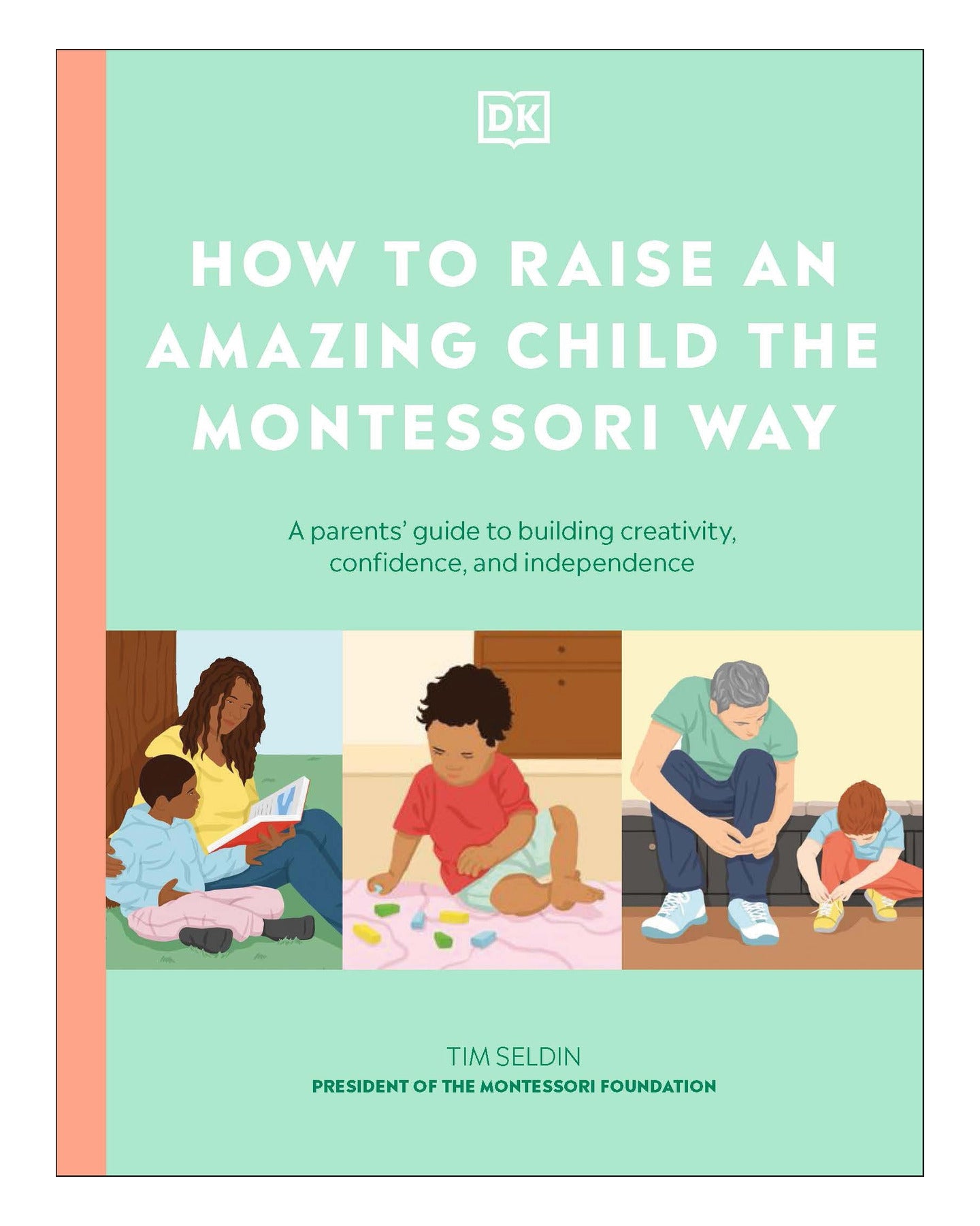 How to Raise an Amazing Child the Montessori Way DK