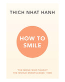 How To Smile by Thich Nhat Hanh