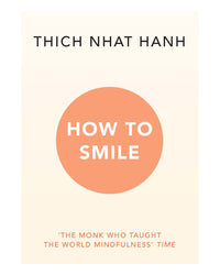 How To Smile by Thich Nhat Hanh