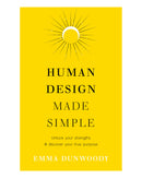 Human Design Made Simple by Emma Dunwoody