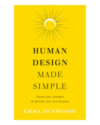 Human Design Made Simple by Emma Dunwoody