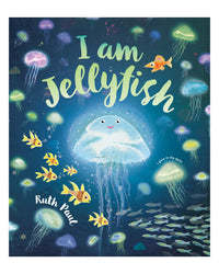 I Am Jellyfish by Ruth Paul