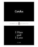 I Hate and I Love by Catullus