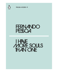 I Have More Souls Than One by Fernando Pessoa