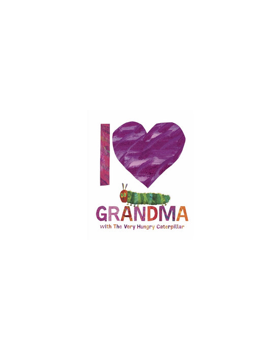 I Love Grandma Hungry Catapillar: