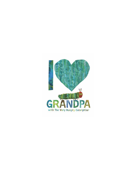I Love Grandpa: Eric Carle
