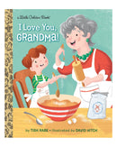 I love you Grandma! Little gol by Tish Rabe