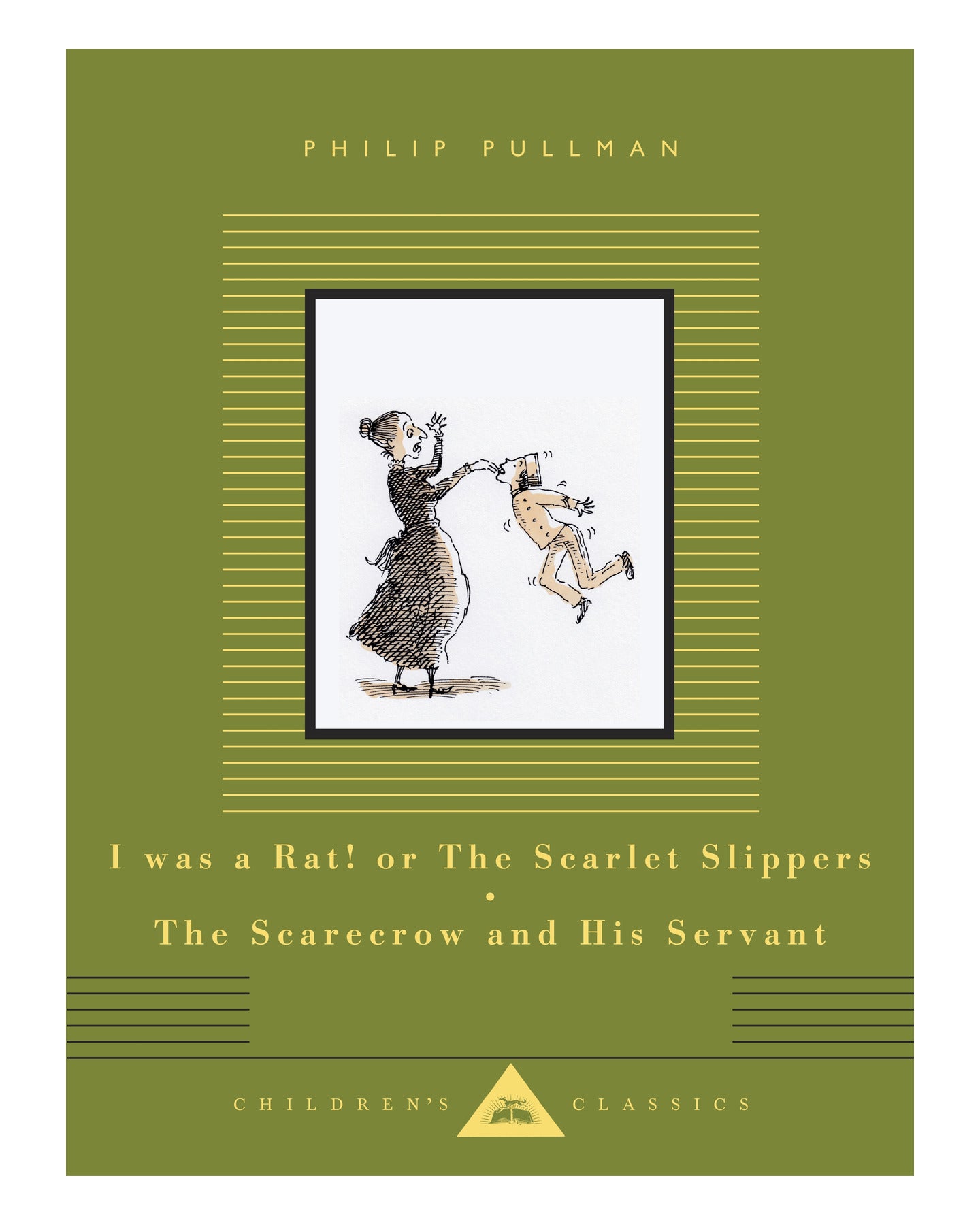 I Was a Rat! Or, The Scarlet Slippers and The Scarecrow and his Servant by Philip Pullman